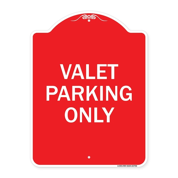 Designer Series Sign-Valet Parking Only, Red & White Aluminum Sign, 18" x 24", RW-1824-22758